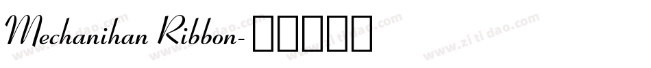 Mechanihan Ribbon字体转换